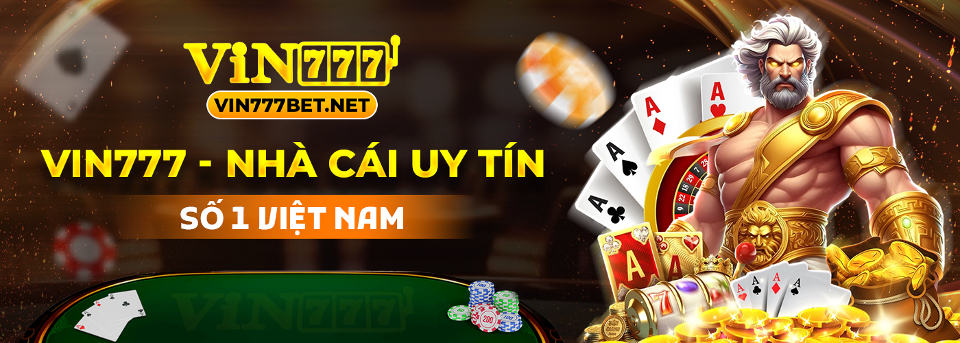Vin777 – Điểm Đến Giải Trí Trực tuyến Hot Số 1 Tại Châu Á vin777 banner