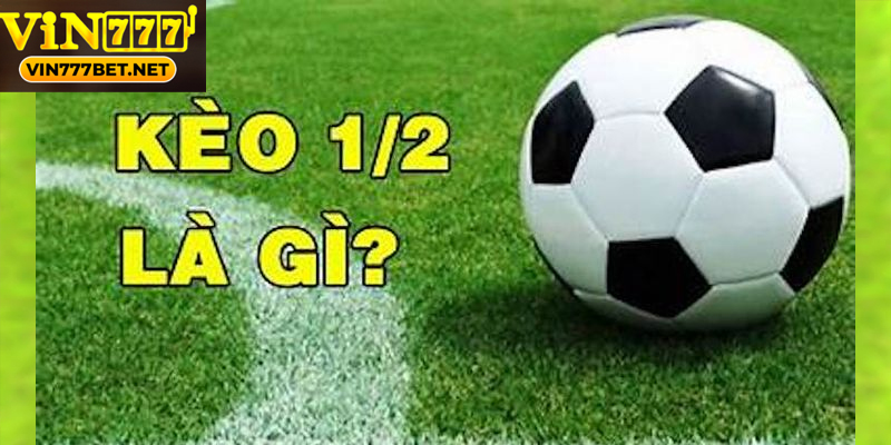 Hướng Dẫn Tham Gia Và Cách Chơi Kèo Chấp 1/2 Vin777bet Kèo chấp 1/2 luôn mang lại sự kịch tính hấp dẫn