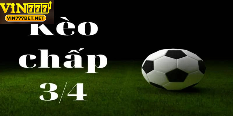 Kèo Chấp 3/4 Trong Cá Cược Bóng Đá Và Kinh Nghiệm Chơi Hiểu rõ luật kèo chấp 3/4 để đặt cược hiệu quả